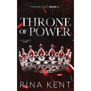 Throne of Power: Special Edition Print -- Rina Kent